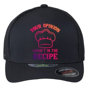 Your Opinion Wasnt In The Recipe Fruit Bread Gift Flexfit Unipanel Trucker Cap