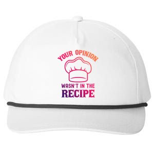 Your Opinion Wasnt In The Recipe Fruit Bread Gift Snapback Five-Panel Rope Hat