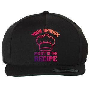 Your Opinion Wasnt In The Recipe Fruit Bread Gift Wool Snapback Cap