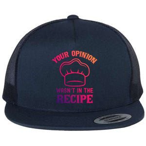 Your Opinion Wasnt In The Recipe Fruit Bread Gift Flat Bill Trucker Hat