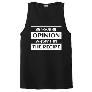 Your Opinion Wasnt In The Recipe Bakery Dessert Gift PosiCharge Competitor Tank