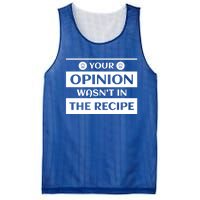 Your Opinion Wasnt In The Recipe Bakery Dessert Gift Mesh Reversible Basketball Jersey Tank