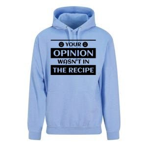 Your Opinion Wasnt In The Recipe Bakery Dessert Gift Unisex Surf Hoodie