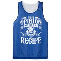 Your Opinion Was Not In My Recipe Gift Mesh Reversible Basketball Jersey Tank