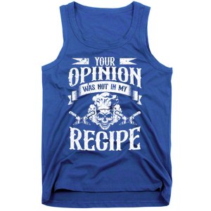 Your Opinion Was Not In My Recipe Gift Tank Top