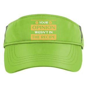 Your Opinion Wasnt In The Recipe Bakery Dessert Gift Adult Drive Performance Visor