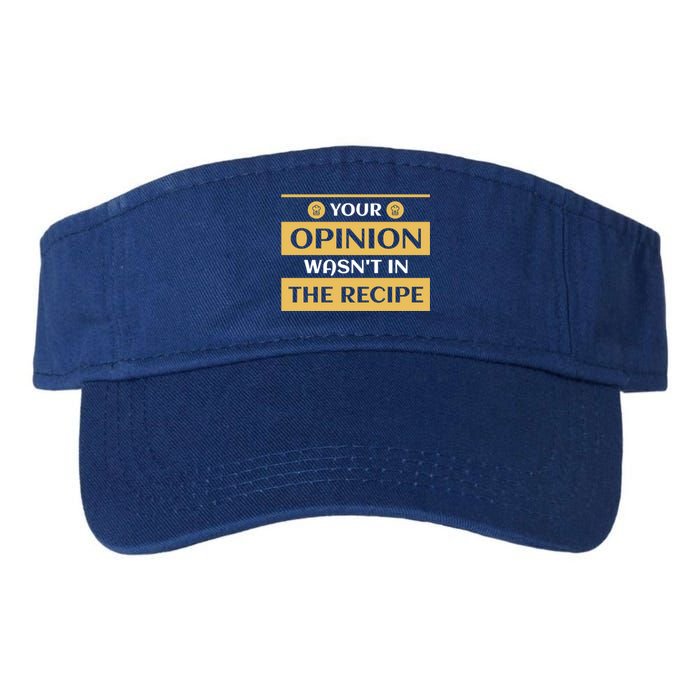 Your Opinion Wasnt In The Recipe Bakery Dessert Gift Valucap Bio-Washed Visor