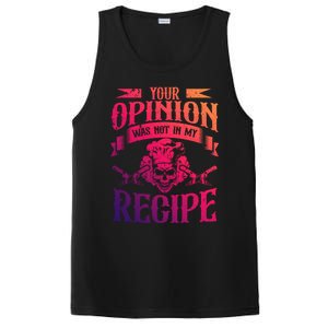 Your Opinion Was Not In My Recipe Great Gift PosiCharge Competitor Tank