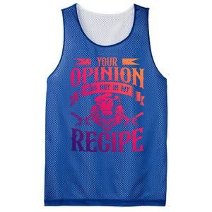 Your Opinion Was Not In My Recipe Great Gift Mesh Reversible Basketball Jersey Tank