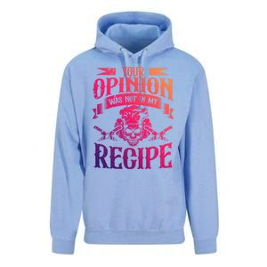 Your Opinion Was Not In My Recipe Great Gift Unisex Surf Hoodie