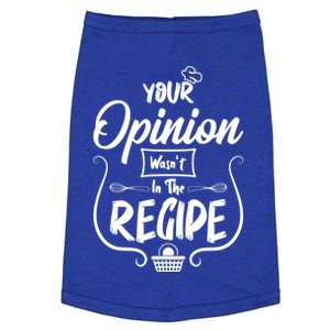 Your Opinion Wasnt In The Recipe Baking Cookies Cool Gift Doggie Tank