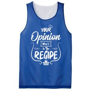 Your Opinion Wasnt In The Recipe Baking Cookies Cool Gift Mesh Reversible Basketball Jersey Tank