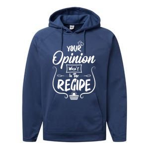 Your Opinion Wasnt In The Recipe Baking Cookies Cool Gift Performance Fleece Hoodie