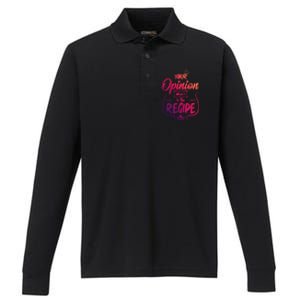 Your Opinion Wasnt In The Recipe Baking Cookies Funny Gift Performance Long Sleeve Polo