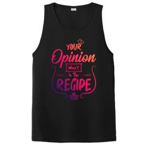 Your Opinion Wasnt In The Recipe Baking Cookies Funny Gift PosiCharge Competitor Tank