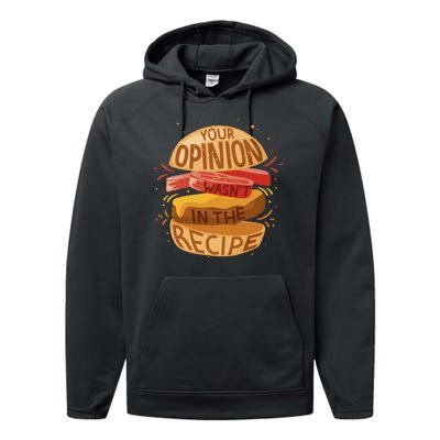 Your Opinion Wasn't In The Recipe Performance Fleece Hoodie