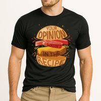 Your Opinion Wasn't In The Recipe Cooling Performance Crew T-Shirt