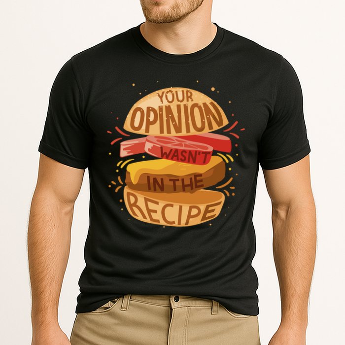 Your Opinion Wasn't In The Recipe Cooling Performance Crew T-Shirt