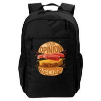 Your Opinion Wasn't In The Recipe Daily Commute Backpack