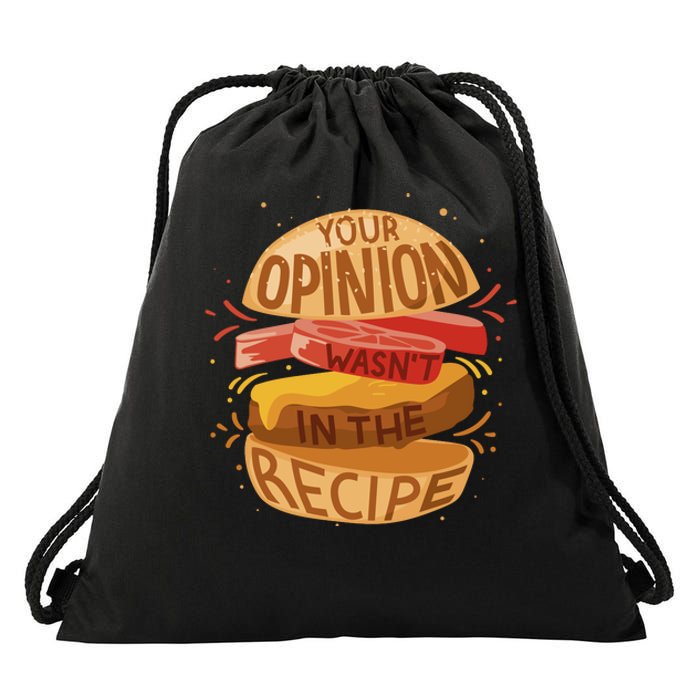 Your Opinion Wasn't In The Recipe Drawstring Bag