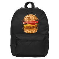 Your Opinion Wasn't In The Recipe 16 in Basic Backpack