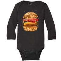 Your Opinion Wasn't In The Recipe Baby Long Sleeve Bodysuit