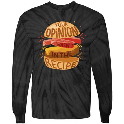 Your Opinion Wasn't In The Recipe Tie-Dye Long Sleeve Shirt