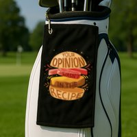 Your Opinion Wasn't In The Recipe Golf Towel
