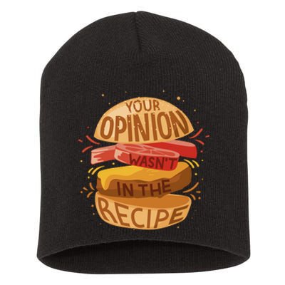 Your Opinion Wasn't In The Recipe Short Acrylic Beanie