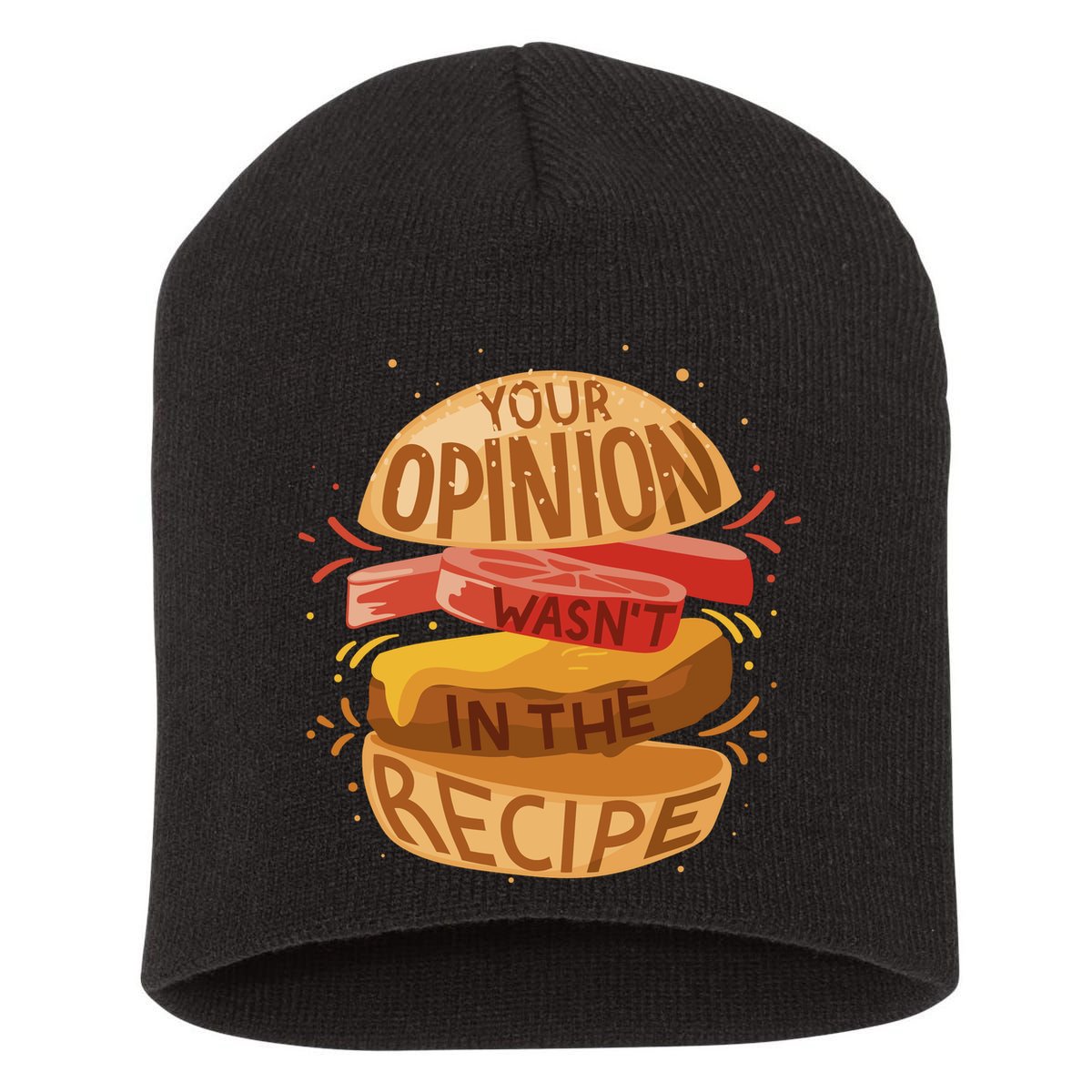 Your Opinion Wasn't In The Recipe Short Acrylic Beanie