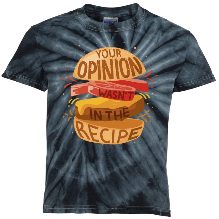 Your Opinion Wasn't In The Recipe Kids Tie-Dye T-Shirt