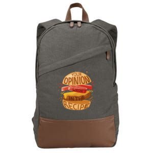 Your Opinion Wasn't In The Recipe Cotton Canvas Backpack