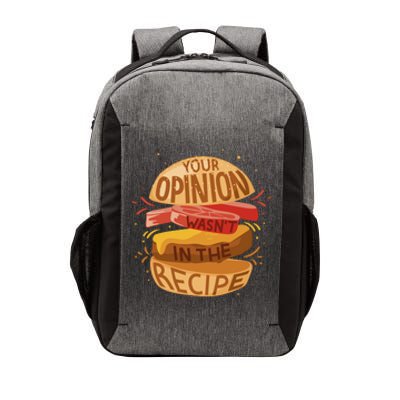 Your Opinion Wasn't In The Recipe Vector Backpack