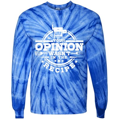 Your Opinion Wasnt In The Recipe Bbq Smoker Brisket Smoking Gift Tie-Dye Long Sleeve Shirt