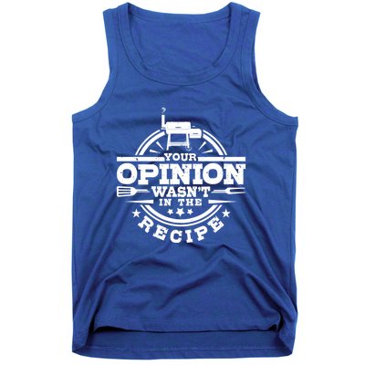 Your Opinion Wasnt In The Recipe Bbq Smoker Brisket Smoking Gift Tank Top