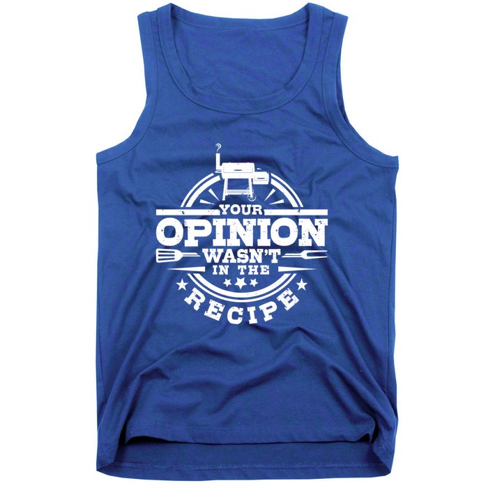 Your Opinion Wasnt In The Recipe Bbq Smoker Brisket Smoking Gift Tank Top