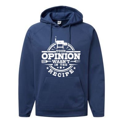 Your Opinion Wasnt In The Recipe Bbq Smoker Brisket Smoking Gift Performance Fleece Hoodie