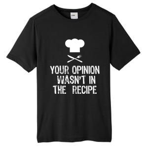 Your Opinion Wasnt In The Recipe Chef Cooking Gift Christmas Tall Fusion ChromaSoft Performance T-Shirt