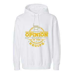 Your Opinion Wasnt In The Recipe Bbq Smoker Brisket Smoking Cute Gift Garment-Dyed Fleece Hoodie