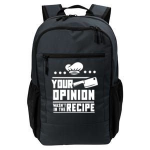 Your Opinion Wasnt In The Recipe Funny Chef Gift Daily Commute Backpack