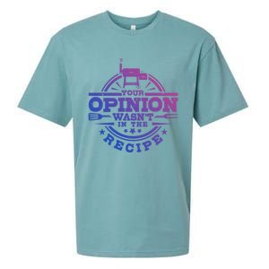 Your Opinion Wasnt In The Recipe Bbq Smoker Brisket Smoking Gift Sueded Cloud Jersey T-Shirt