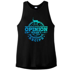 Your Opinion Wasnt In The Recipe Bbq Smoker Brisket Smoking Cute Gift Ladies PosiCharge Tri-Blend Wicking Tank