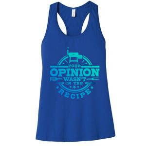 Your Opinion Wasnt In The Recipe Bbq Smoker Brisket Smoking Cute Gift Women's Racerback Tank