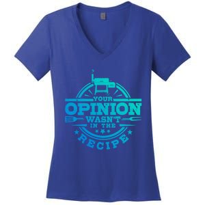 Your Opinion Wasnt In The Recipe Bbq Smoker Brisket Smoking Cute Gift Women's V-Neck T-Shirt