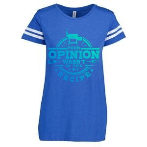 Your Opinion Wasnt In The Recipe Bbq Smoker Brisket Smoking Cute Gift Enza Ladies Jersey Football T-Shirt