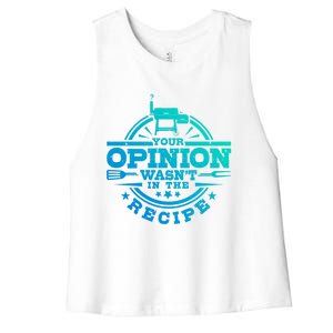 Your Opinion Wasnt In The Recipe Bbq Smoker Brisket Smoking Cute Gift Women's Racerback Cropped Tank