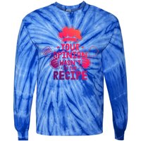 Your Opinion Wasnt In The Recipe Motive For A Cooking Chef Gift Tie-Dye Long Sleeve Shirt