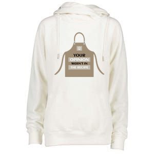 Your Opinion Wasnt In The Recipe Pizza Baking Apron Gift Womens Funnel Neck Pullover Hood