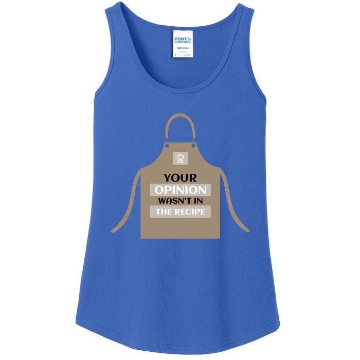 Your Opinion Wasnt In The Recipe Pizza Baking Apron Gift Ladies Essential Tank