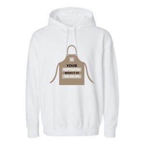 Your Opinion Wasnt In The Recipe Pizza Baking Apron Gift Garment-Dyed Fleece Hoodie